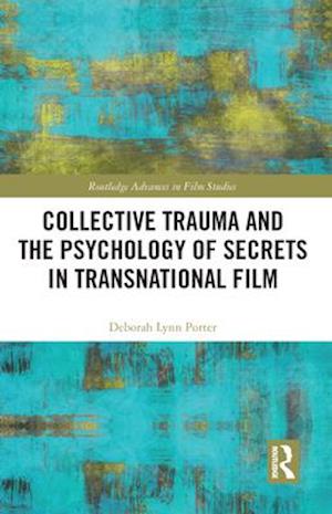 Collective Trauma and the Psychology of Secrets in Transnational Film