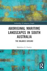 Aboriginal Maritime Landscapes in South Australia