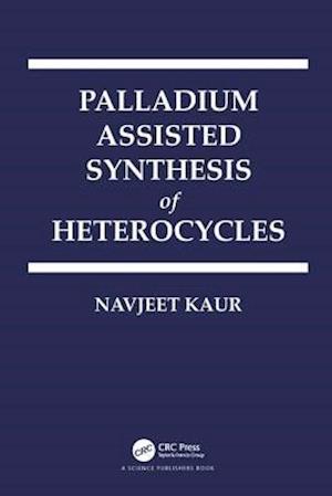 Palladium Assisted Synthesis of Heterocycles