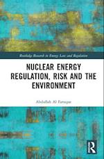Nuclear Energy Regulation, Risk and The Environment