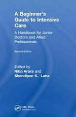The Beginner's Guide to Intensive Care