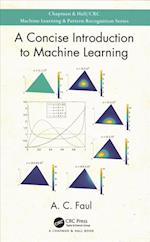A Concise Introduction to Machine Learning
