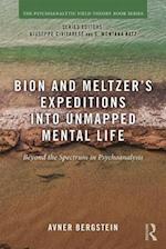 Bion and Meltzer's Expeditions into Unmapped Mental Life