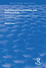 Participatory Forest Policies and Politics in India