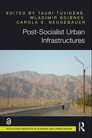 Post-Socialist Urban Infrastructures (OPEN ACCESS)