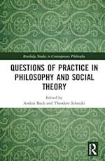 Questions of Practice in Philosophy and Social Theory