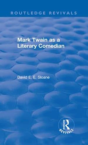 Routledge Revivals: Mark Twain as a Literary Comedian (1979)