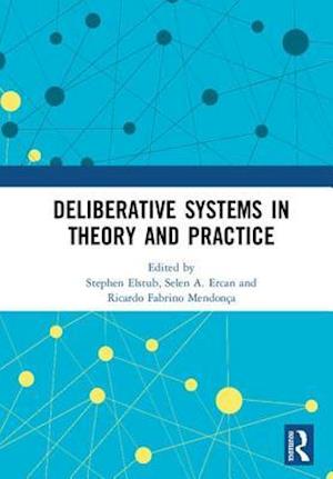 Deliberative Systems in Theory and Practice