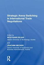 Strategic Arena Switching in International Trade Negotiations