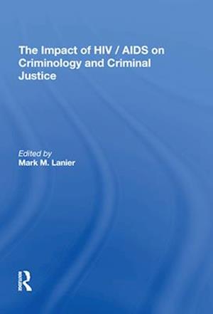 The Impact of HIV/AIDS on Criminology and Criminal Justice