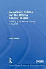 Journalism, Politics, and the Dakota Access Pipeline