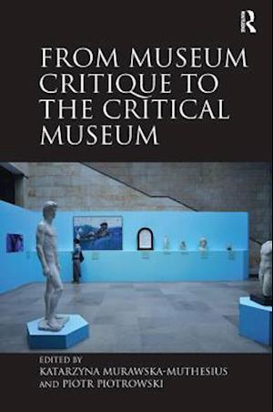 From Museum Critique to the Critical Museum