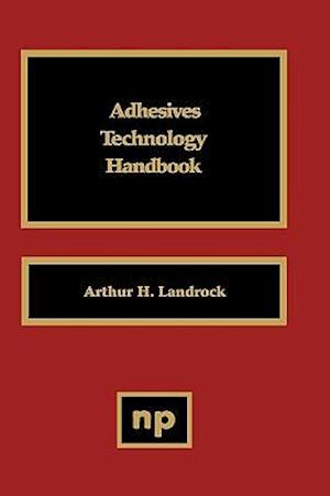 Adhesives Technology Handbook