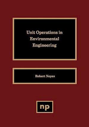 Unit Operations in Environmental Engineering