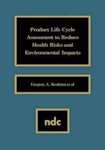 Product Life Cycle Assessment to Reduce Health Risks and Environmental Impacts