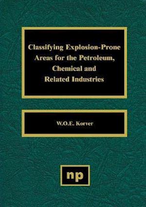 Classifying Explosion Prone Areas for the Petroleum, Chemical and Related Industries