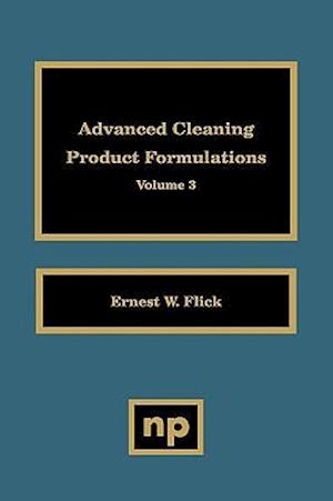 Advanced Cleaning Product Formulations, Vol. 3