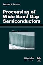 Processing of 'Wide Band Gap Semiconductors