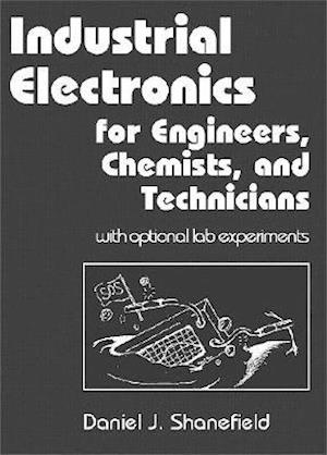 Industrial Electronics for Engineers, Chemists, and Technicians