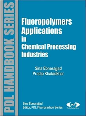 Fluoropolymer Applications in the Chemical Processing Industries