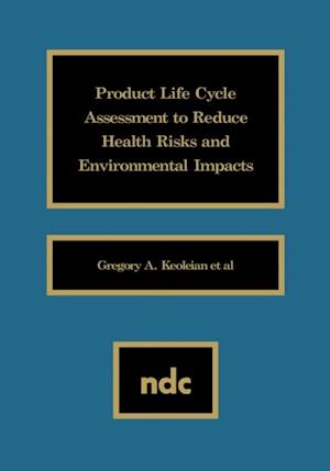 Product Life Cycle Assessment to Reduce Health Risks and Environmental Impacts