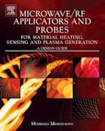 Microwave/RF Applicators and Probes for Material Heating, Sensing, and Plasma Generation
