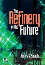 The Refinery of the Future