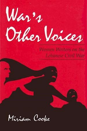 War's Other Voices: Women Writers on the Lebanese Civil War