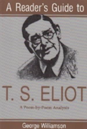 A Reader's Guide to T.S. Eliot