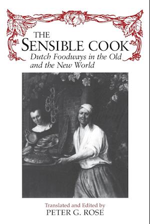 Sensible Cook Dutch Foodways in the Old and the New World