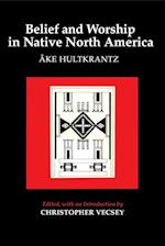 Belief and Worship in Native North America
