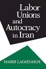 Labor Unions and Autocracy in Iran