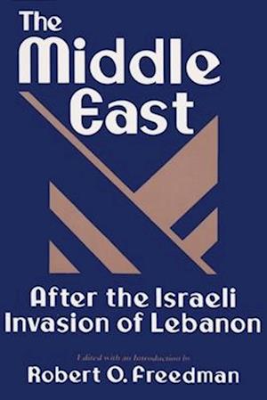 The Middle East After the Israeli Invasion of Lebanon