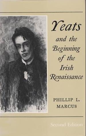 Yeats and the Beginning of the Irish Renaissance, Second Edition
