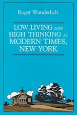 Low Living and High Thinking at Modern Times, New York