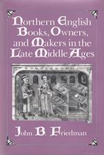 Northern English Books, Owners and Makers in the Late Middle Ages
