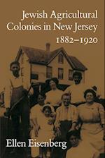 Jewish Agricultural Colonies in New Jersey, 1882-1920