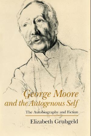 George Moore and the Autogenous Self