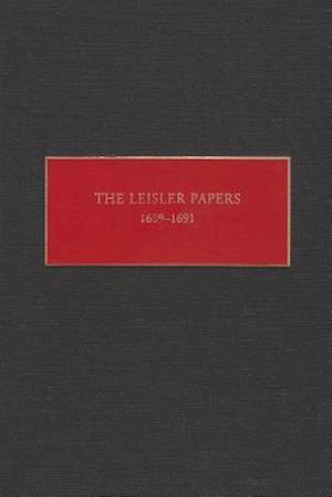 The Leisler Papers, 1689-1691