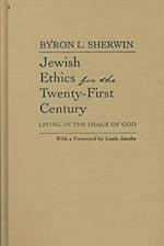 Jewish Ethics for the Twenty-First Century