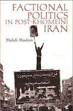 Factional Politics in Post-Khomeini Iran