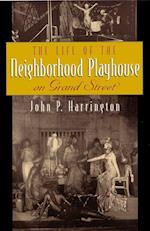 The Life of the Neighborhood Playhouse on Grand Street