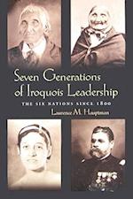 Seven Generations Iroquois Leadership