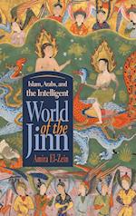 Islam, Arabs, and the Intelligent World of the Jinn