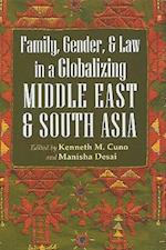 Gender, Family, and Law in a Globalizing Middle East and South Asia