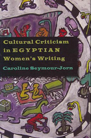 Cultural Criticism in Egyptian Women's Writing