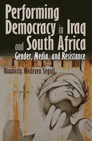 Performing Democracy in Iraq and South Africa