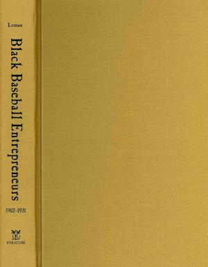 Black Baseball Entrepreneurs, 1902-1931