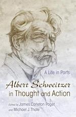 Albert Schweitzer in Thought and Action