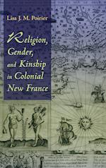 Religion, Gender, and Kinship in Colonial New France